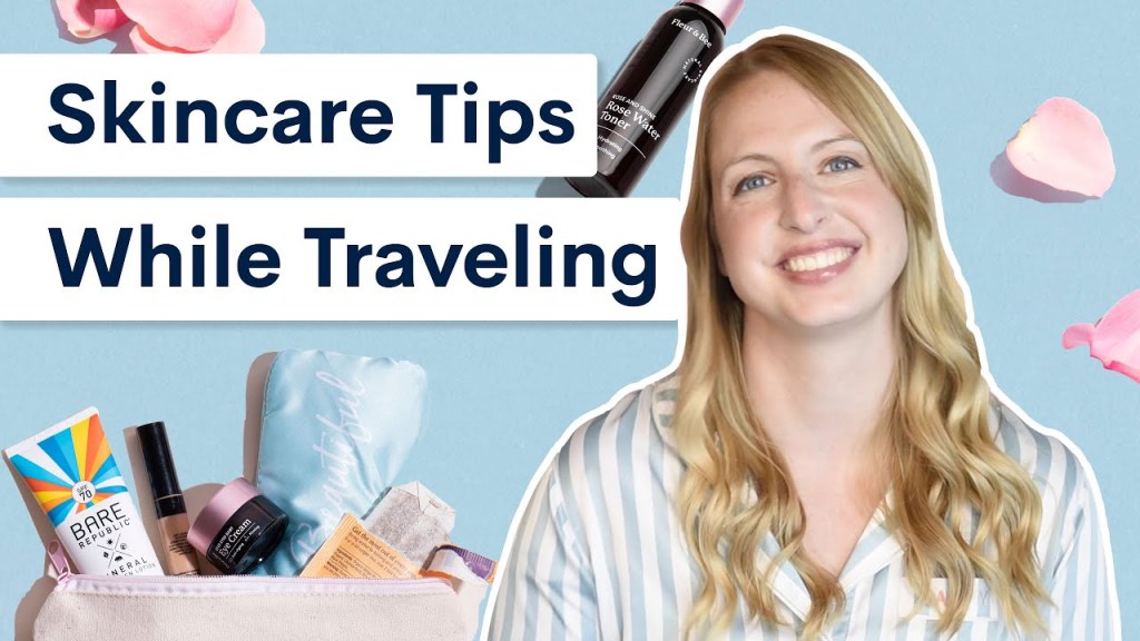 Picture of: Skin Care Tips While Traveling: Your on the Go Guide  Beauty in Pajamas